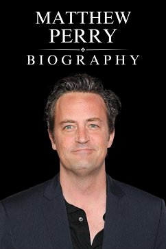 Matthew Perry Biography (eBook, ePUB) - Evans, Tina