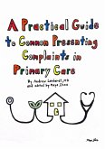 A Practical Guide to Common Presenting Complaints in Primary Care (eBook, ePUB)