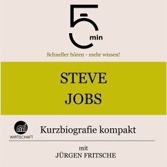 Steve Jobs: Kurzbiografie kompakt (MP3-Download) - 5 Minuten; 5 Minuten Biografien; Fritsche, Jürgen