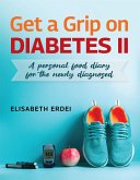 Get A Grip On Diabetes II (eBook, ePUB)