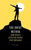 The Drive Within: How Highly Effective People Stay Motivated (eBook, ePUB)
