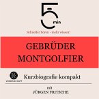 Gebrüder Montgolfier: Kurzbiografie kompakt (MP3-Download)
