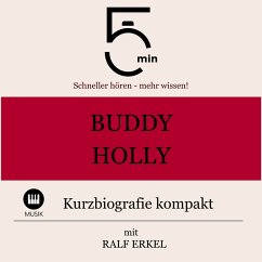 Buddy Holly: Kurzbiografie kompakt (MP3-Download) - 5 Minuten; 5 Minuten Biografien; Erkel, Ralf