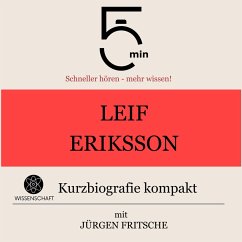 Leif Eriksson: Kurzbiografie kompakt (MP3-Download) - 5 Minuten; 5 Minuten Biografien; Fritsche, Jürgen
