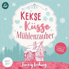 Kekse Küsse Mühlenzauber (Sweet Kiss, Band 1) (MP3-Download) - Ludwig, Finny