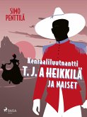 Kenraaliluutnantti T. J. A Heikkilä ja naiset (eBook, ePUB)