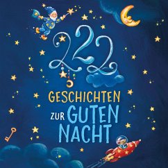 Einschlafgeschichten: 222 Geschichten zur Guten Nacht (MP3-Download) - Grimm, Sandra; Rudolph, Michaela; Hanauer, Michaela; Kammermeier, Steffi