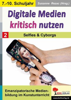 Digitale Medien kritisch nutzen / Band 2: Selfies & Cyborgs (eBook, PDF)