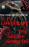 The Complete fiction of H.P. Lovecraft. The Necronomicon. Illustrated (eBook, ePUB)