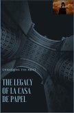 The Legacy of La Casa de Papel_ Unmasking the Heist (eBook, ePUB)