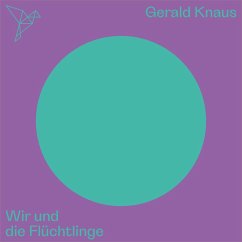 Wir und die Flüchtlinge - Auf dem Punkt (MP3-Download) - Knaus, Gerald