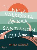 Neljä valkoista koiraa Santiagon tiellä (eBook, ePUB)