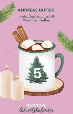 Bratsüßapfelpunsch & Weihnachtselfen (eBook, ePUB) - Dutter, Andreas