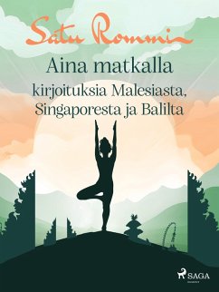 Cover Aina matkalla - kirjoituksia Malesiasta, Singaporesta ja Balilta (eBook, ePUB)