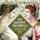 Od Safony do Sibylli. O twórczości kobiet, które miały odwagę zmieniać świat (MP3-Download) Od Safony do Sibylli. O twórczości kobiet, które miały odwagę zmieniać świat (MP3-Download)
