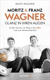 Moritz und Franz Wagner: Glanz in ihren Augen (eBook, ePUB)