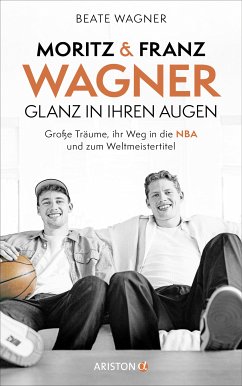 Moritz und Franz Wagner: Glanz in ihren Augen (eBook, ePUB) - Wagner, Beate