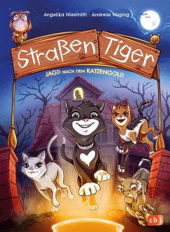 Jagd nach dem Katzengold / Straßentiger Bd.1 (eBook, ePUB) - Hüging, Andreas; Niestrath, Angelika