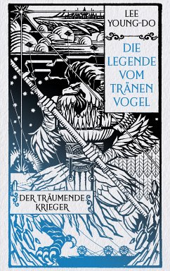 Der träumende Krieger / Die Legende vom Tränenvogel Bd.2 (eBook, ePUB) - Lee, Young-do