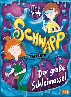 Der große Schleimassel / Schwapp, der Geheimschleim Bd.1 (eBook, ePUB) - Schilp, Tina