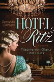 Hotel Ritz. Träume von Glanz und Glück (eBook, ePUB)