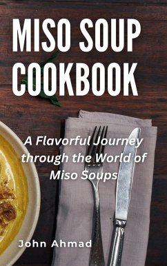Miso Soup Cookbook (eBook, ePUB) - Ahmad, John