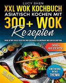 XXL Wok Kochbuch - Asiatisch kochen mit 300+ Wok Rezepten (eBook, ePUB)