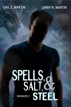 Spells, Salt, & Steel Season One (eBook, ePUB) - Martin, Gail Z.; Martin, Larry N.