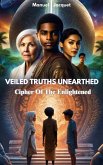 Veiled Truths Unearthed (eBook, ePUB)