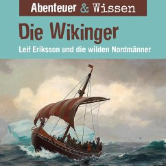 Abenteuer & Wissen, Die Wikinger - Leif Eriksson und die wilden Nordmänner (MP3-Download) - Singer, Theresia; Emmerich, Alexander