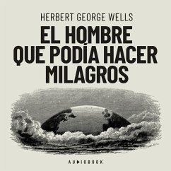 El hombre que podia hacer milagros (MP3-Download) - Wells, Herbert George