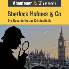 Abenteuer & Wissen, Sherlock Holmes & Co - Die Geschichte der Kriminalistik (MP3-Download) - Wakonigg, Daniela