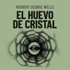El huevo de cristal (MP3-Download) - Wells, Herbert George