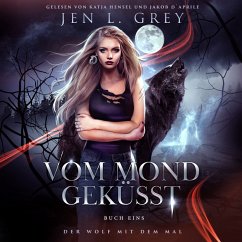 Vom Mond geküsst - Wolf mit dem Mal 1 - Fantasy Hörbuch (MP3-Download) - Jen L. Grey; Fantasy Hörbücher; Romantasy Hörbücher
