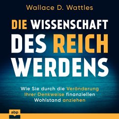Die Wissenschaft des Reichwerdens (MP3-Download) - Wattles, Wallace D.