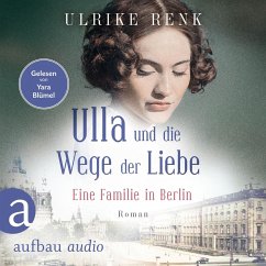 Ulla und die Wege der Liebe - Eine Familie in Berlin (MP3-Download) - Renk, Ulrike