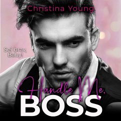 Handle Me BOSS – Sei brav, Baby! (Boss Billionaire Romance 11) (MP3-Download) - Young, Christina