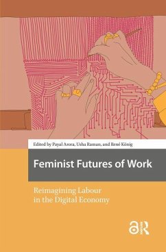 Feminist Futures of Work - Payal Arora; Usha Raman; René König