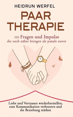 Paartherapie ¿ 101 Fragen und Impulse, die euch näher bringen als jemals zuvor - Werfel, Heidrun