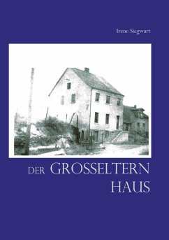 Der Großeltern Haus - Siegwart, Irene