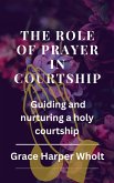 The Role of Prayer in Courtship (eBook, ePUB)
