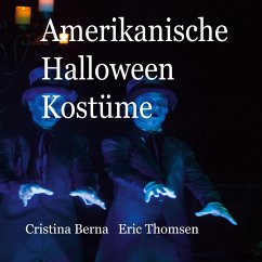 Amerikanische Halloween Kostüme - Berna, Cristina;Thomsen, Eric