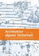 Architektur alpiner Sicherheit - Bild 1