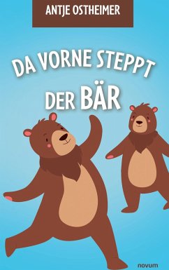 Da vorne steppt der Bär - Ostheimer, Antje