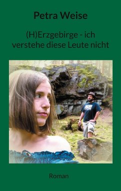 (H)Erzgebirge - ich verstehe diese Leute nicht - Weise, Petra