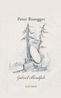 Gabriel Mondfels - Rosegger, Peter