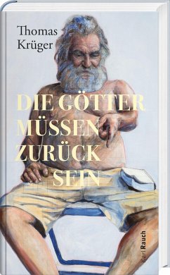 Die Götter müssen zurück sein - Krüger, Thomas