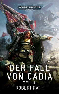Warhammer 40.000 - Der Fall von Cadia Teil 01 - Rath, Robert