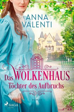 Das Wolkenhaus - Töchter des Aufbruchs - Valenti, Anna