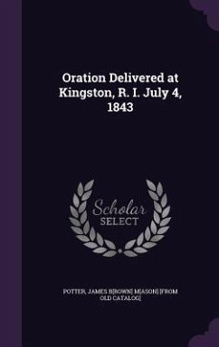 Oration Delivered at Kingston, R. I. July 4, 1843